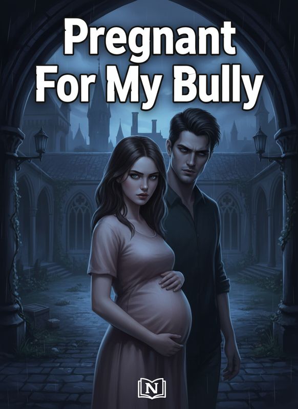 Pregnant For My Bully Novel
